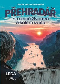 Přehradář na cestě životem a kolem světa