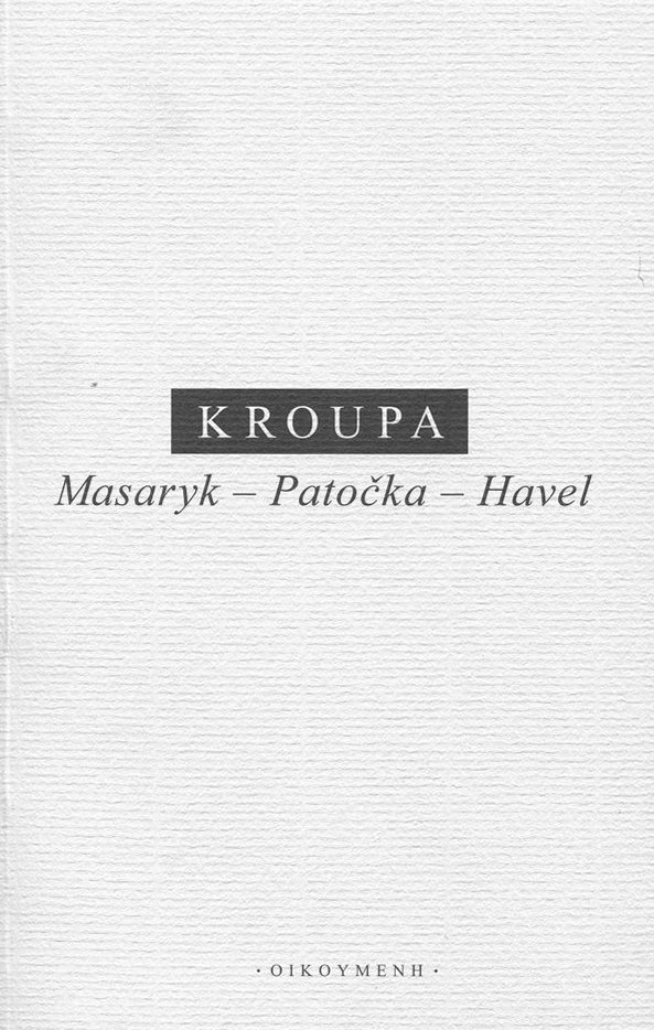 Masaryk - Patočka - Havel