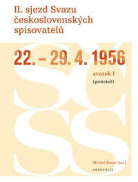 II. sjezd Svazu československých spisovatelů 22.-29. 4. 1956 (protokol)
