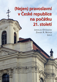 Nejen pravoslavní v České republice na počátku 21. století