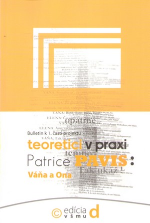 Teoretici v praxi. Patrice Pavis: Váňa a Ona