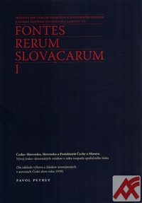 Česko-Slovensko, Slovensko a Protektorát Čechy a Morava. Fontes rerum Slovacarum