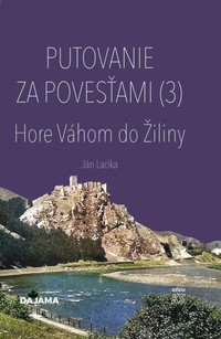 Putovanie za povesťami III. - Hore Váhom do Žiliny