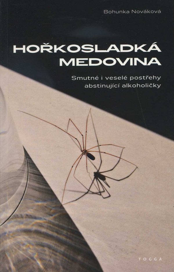 Hořkosladká medovina. Smutné i veselé postřehy abstinující alkoholičky