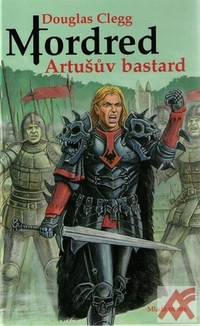 Mordred. Artušův bastard