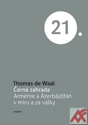 Černá zahrada. Arménie a Ázerbájdžán v míru a za války