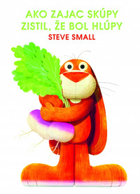 Ako zajac skúpy zistil, že bol hlúpy