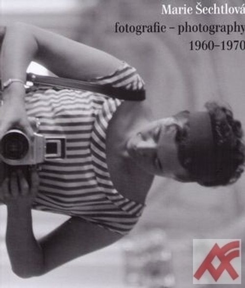 Marie Šechtlová fotografie / photography 1960 - 1970