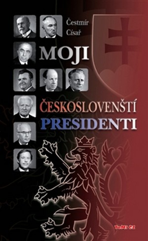 Moji českoslovenští presidenti