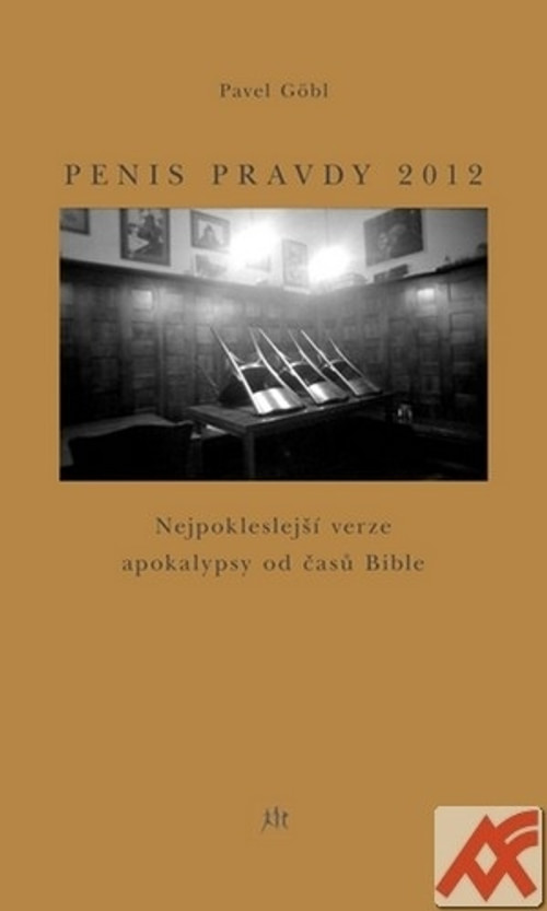 Penis pravdy 2012. Nejpokleslejší verze apokalypsy od časů Bible