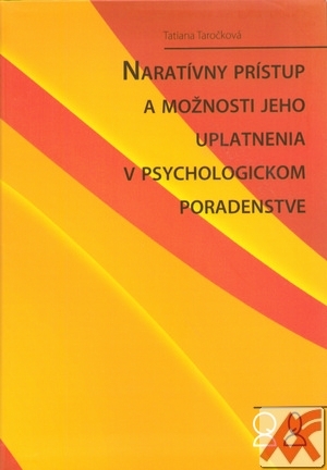 Naratívny prístup a možnosti jeho uplatnenia v psychologickom poradenstve