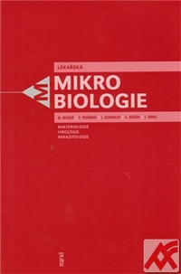 Lékařská mikrobiologie. Bakteriologie, virologie, parazitologie