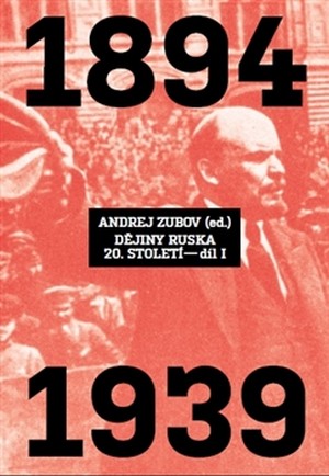 Dějiny Ruska 20. století - díl I. 1894 - 1939