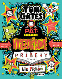 Tom Gates 21 - Päťhviezdičkové príbehy (Juchú!)