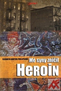Mé syny zničil heroin