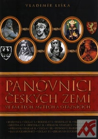 Panovníci českých zemí I. Ve faktech, mýtech a otaznících
