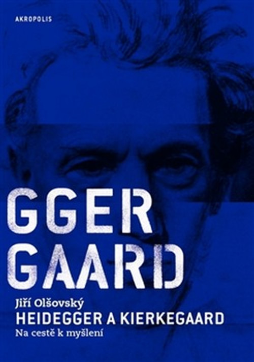 Heidegger a Kierkegaard. Na cestě k myšlení