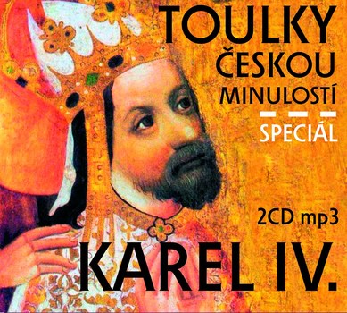Toulky českou minulostí - speciál Karel IV. - 2CD MP3 (audiokniha)
