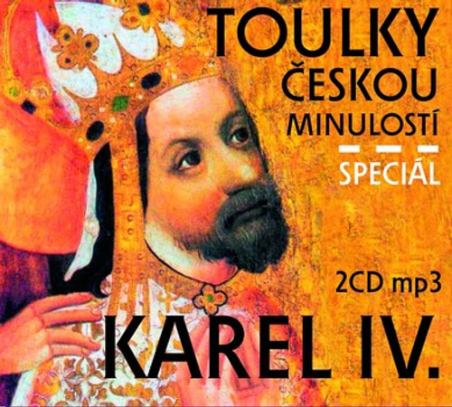 Toulky českou minulostí - speciál Karel IV. - 2CD MP3 (audiokniha)