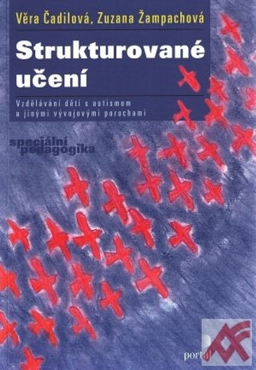 Strukturované učení. Vzdělávání dětí s autismem a jinými vývojovými poruchami