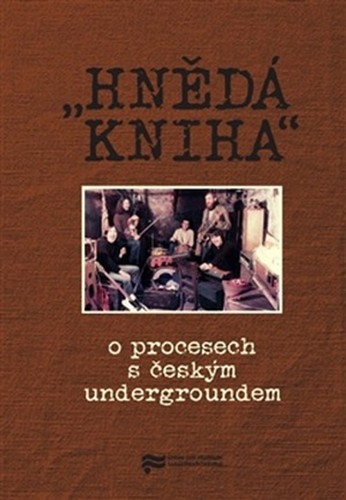 Hnědá kniha - o procesech s českým undergroundem