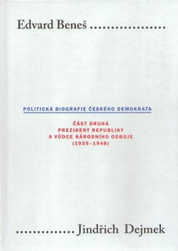 Edvard Beneš. 2 Politická biografie českého demokrata II.