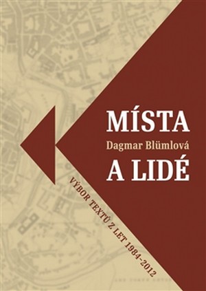 Místa a lidé. Výbor textů z let 1984-2012