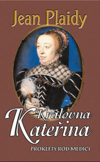 Královna Kateřina. Prokletý rod Medici