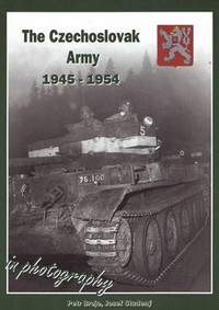 The Czechoslovak Army 1945-1954 in Photography