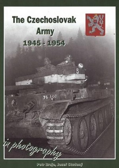 The Czechoslovak Army 1945-1954 in Photography