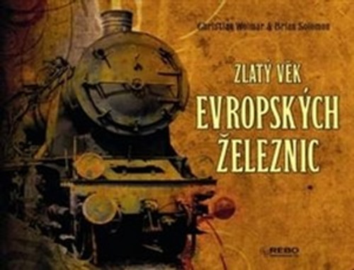Zlatý věk evropských železnic I.
