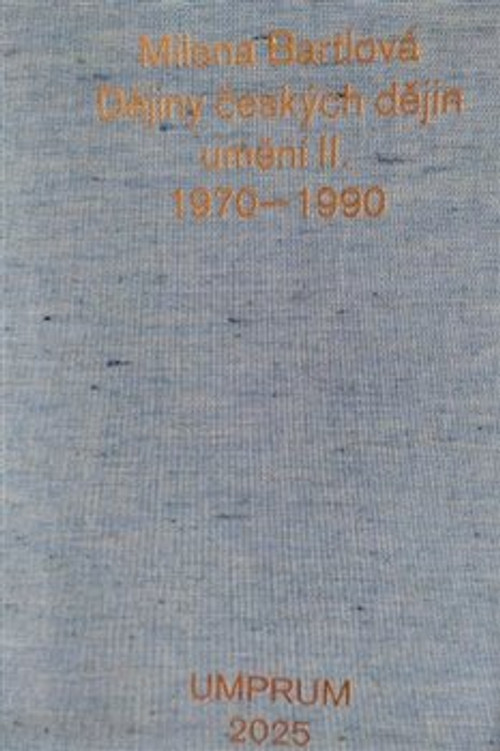 Dějiny českých dějin umění II. 1970-1990
