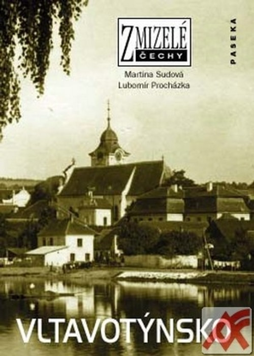 Vltavotýnsko - Zmizelé Čechy