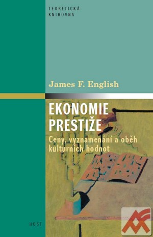 Ekonomie prestiže. Ceny, soutěže a koloběh kulturní hodnoty