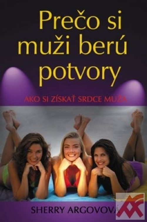 Prečo si muži berú potvory. Ako si získať srdce muža