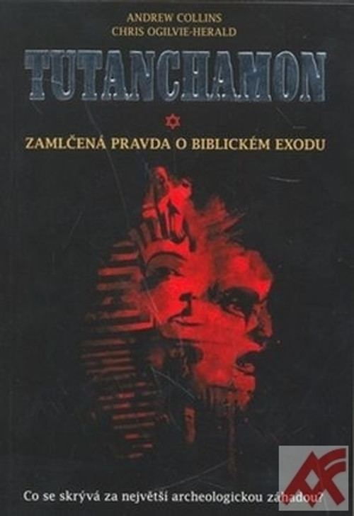 Tutanchamon. Zamlčená pravda o biblickém exodu