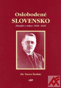Oslobodené Slovensko. Pamäti z rokov 1918-1920