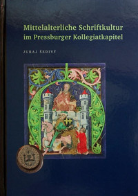 Mittelalterliche Schriftkultur im Pressburger Kollegiatkapitel