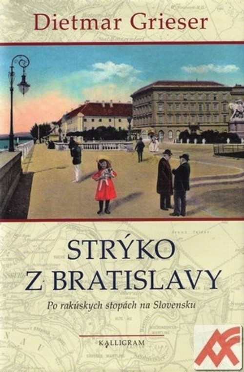 Strýko z Bratislavy. Po rakúskych stopách na Slovensku