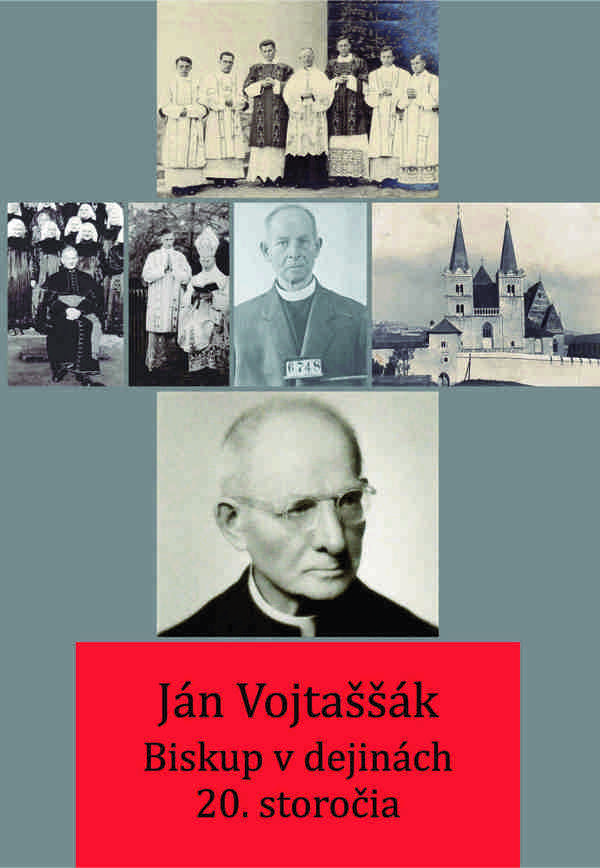 Ján Vojtaššák. Biskup v dejinách 20. storočia