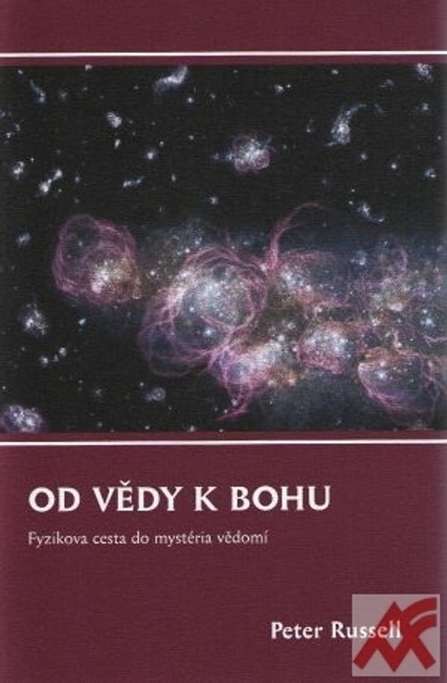 Od vědy k Bohu. Fyzikova cesta do mystéria vědomí