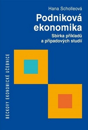 Podniková ekonomika. Sbírka příkladů a případových studií