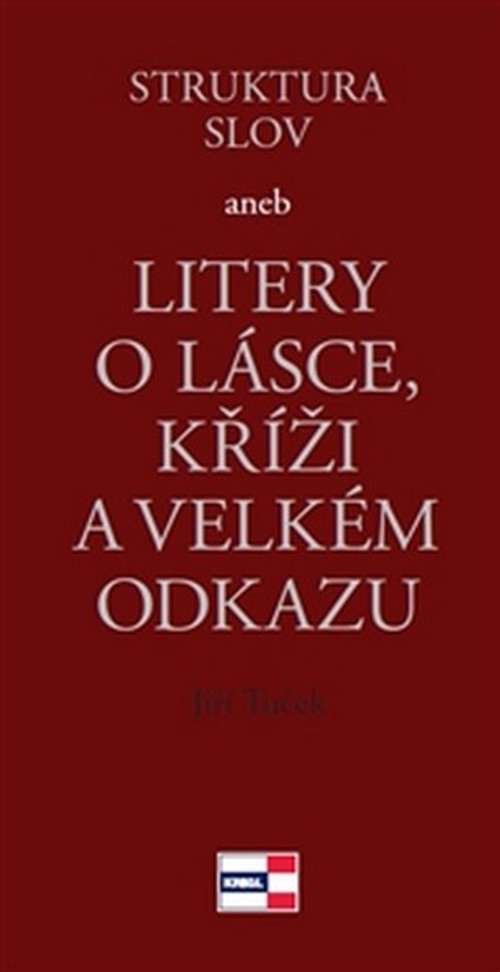 Struktura slov aneb litery o lásce, kříži a velkém odkazu