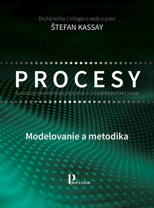 Symbióza ekonomickej diplomacie a podnikateľskej praxe: Procesy - modelovanie a