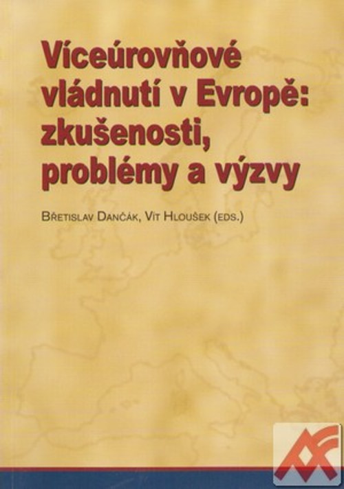 Víceúrovňové vládnutí v Evropě: zkušenosti, problémy a výzvy