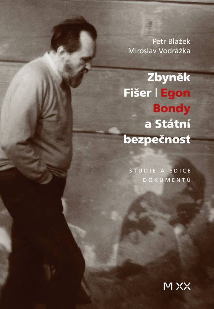 Zbyněk Fišer. Egon Bondy a Státní bezpečnost