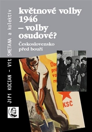 Květnové volby 1946 - volby osudové? Československo před bouří