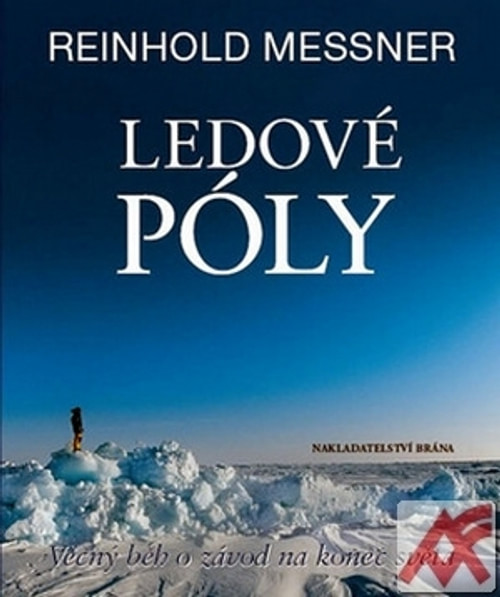 Ledové póly. Věčný běh o závod na konec světa
