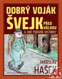 Dobrý voják Švejk před válkou a jiné podivné historky + DVD