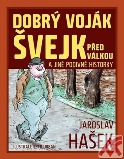 Dobrý voják Švejk před válkou a jiné podivné historky + DVD